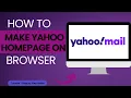 How to Make Yahoo Homepage on Browser