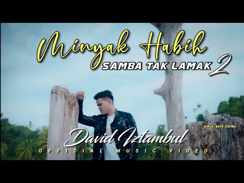 Download MP3 David Iztambul - Minyak Habih Samba Tak Lamak 2 [Official Music Video]