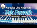 Lagu TAK PERNAH KARAOKE FULL LIRIK BERJALAN NADA COWOK / PRIA