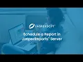 Schedule a Report in JasperReports Server