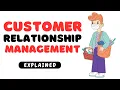 Customer Relationship Management EXPLAINED