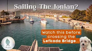 Lefkada Floating Bridge Guide | Sailing the Ionian + New Crew Member 🐶