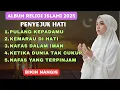 Lagu LAGU  RELIGI ISLAMI SEDIH 2025. PULANG KEPADAMU. LAGU ISLAMI BIKIN NANGIS INGAT ALLAH