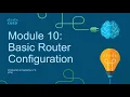 CCNA Module 10 Basic Router Configuration - Introduction to Networks ITN
