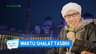 Download Waktu Shalat Tasbih - Buya Yahya Menjawab MP3