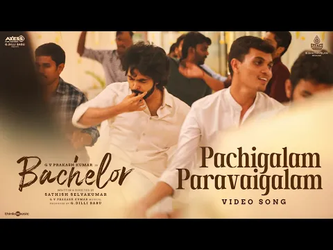 Download MP3 Pachigalam Paravaigalam Video Song | Bachelor | G.V. Prakash Kumar |Sathish Selvakumar |G Dillibabu