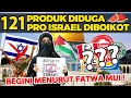 Download Lagu 121 PRODUK DIDUGA PRO ISRAEL DIBOIKOT !! KELUAR FATWA MUI