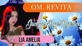 Download Jangan Nget Ngetan by Lia Amelia (OM. REVITA) provista studio MP3