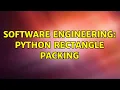 Software Engineering Python rectangle packing
