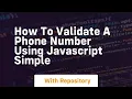 How to validate a phone number using javascript simple