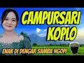 Download Lagu CAMPURSARI KOPLO PALING ENAK DI DENGAR SAAT PAGI SAMBIL MINUM KOPI MANTEP TENAN