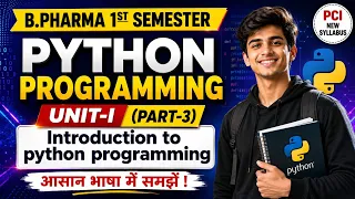 Python Programming Unit-1 Part-3 Introduction to Python B Pharm 1st Semester New Syllabus 2026