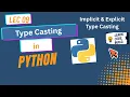 9 Type Casting in Python Implicit Explicit Type Casting Python Tutorial Lec 9