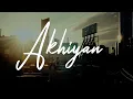 Download Lagu AKHIYAN - HARKIRAT SANGHA (OFFICIAL MUSIC VIDEO) | DARK CIRCLE DE JAYI NA