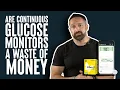 Are Continuous Glucose Monitors a Waste of Money Educational Biolayne