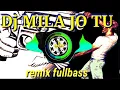 Dj MILA JO TU - remix fullbass [ Santuy enak banget ] - dj tiktok terbaru 2020