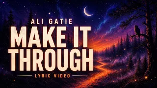 Ali Gatie - Make It Through (Official Lyric Video)