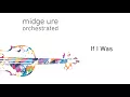 Midge Ure - If I Was (Orchestrated) (Official Audio)