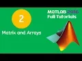 MATLAB Tutorial for Beginners 2 - Matrix and Arrays in MATLAB