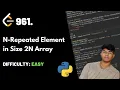 N-Repeated Element in Size 2N Array LeetCode 961 Theory Python code