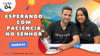 EBD Lição 4 - Juniores | Esperando com paciência no Senhor (9 e 10 anos) 1ºTrimestre 2025
