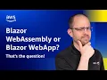 Blazor WebAssembly vs Blazor Web App - Which Is Best