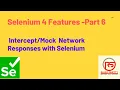 - Intercept Network API Responses with Selenium Chrome dev tools