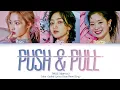 TWICE (트와이스) – PUSH & PULL (JIHYO & SANA & DAHYUN) (Color Coded Lyrics Eng/Rom/Han)