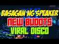BASAGAN NG SPEAKER NEW BUDOTS  - VIRAL DISCO REMIX 2025 