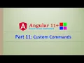 Angular Complete Series Custom Commands Part 11 Angular11