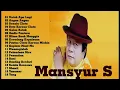 Lagu Playlist KUMPULAN LAGU MANSYUR S TERPOPULER FULL ALBUM