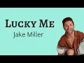 Download Lagu Lucky Me - Jake Miller | Lyrics