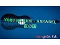 Download Lagu Yoru No Kuni - Annabel Gangsta Ed. (Indo, English, Romaji, Kanji)