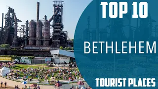 Top 10 Best Tourist Places to Visit in Bethlehem Pennsylvania USA - English