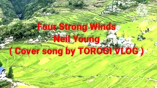 Four Strong Winds - Neil Young / Lyrics ( Cover song ) / TOROGI VLOG