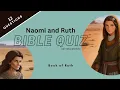 Lagu Naomi and Ruth Bible Quiz | Book of Ruth