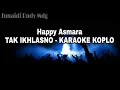 Download Lagu Happy Asmara - Tak Ikhlasno Karaoke Koplo