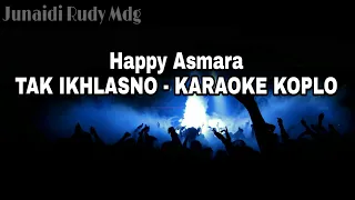 Download Happy Asmara - Tak Ikhlasno Karaoke Koplo MP3