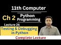 Testing and Debugging in Python 11th Computer Chapter 2 Python Programming Qais Ali Khan