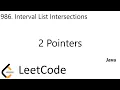 LeetCode 986 Interval List Intersections 2 Pointers Java