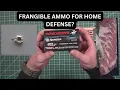 Should you use frangible ammo for home defense