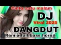 Download Lagu DJ VIRAL DANGDUT REMIX‼️FULL BASS HOREG BIKIN GOYANG KEPALA 