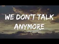 Charlie Puth - We Don't Talk Anymore (1 Hour Lyrics) ft Selena Gomez