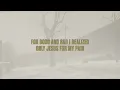 Cory Asbury- Only Jesus For My Pain (Official Lyric Video)