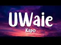 Kapo - UWAIE (Lyrics/Letra)