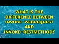 What is the difference between Invoke-WebRequest and Invoke-RestMethod 2 Solutions