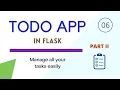 EP 06 Todo application in Flask with Database Part II