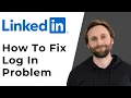 How to Fix LinkedIn Log In Problem Full Guide 2026