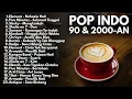 Download Lagu LAGU POP 90an \u0026 2000an HITS INDONESIA FULL ALBUM   Playlist Nostalgia Lagu Indonesia
