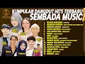 Lagu KUMPULAN DANGDUT HITS TERBARU SEMBADA MUSIC | MOJANG KARAWANG, NEUNDEUN HARAPAN, KAMANA NGALENGKAH